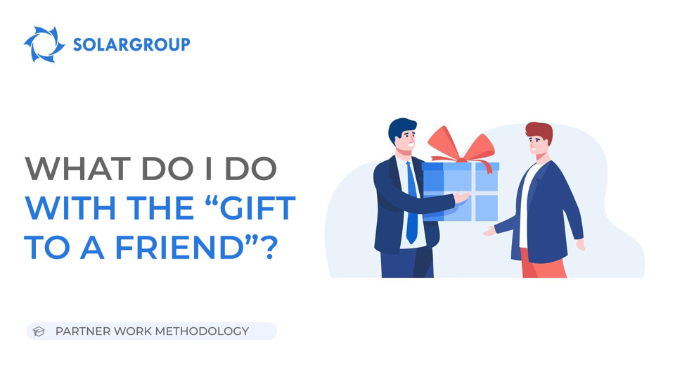 What do I do with the "Gift to a Friend" | Partner Work Methodology April 13, 2023