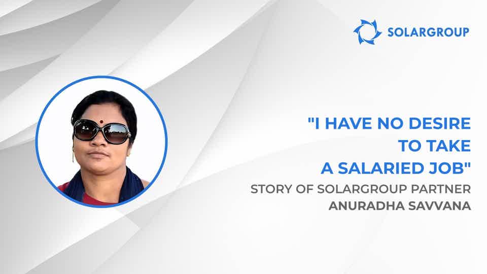 SOLARGROUP can provide income for everyone | Story of SOLARGROUP partner Anuradha Savvana, India