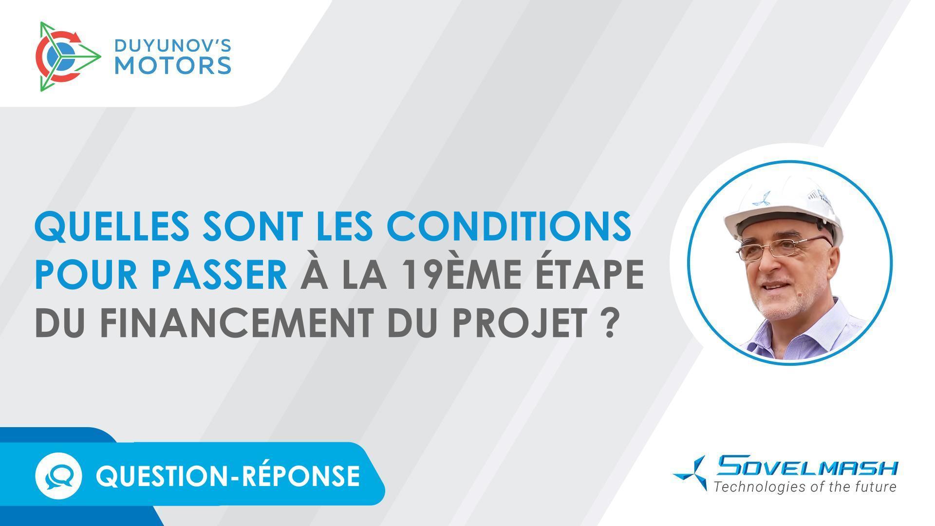 Question-réponse | Quelles sont les conditions pour passer à la 19ème étape du financement du projet ?