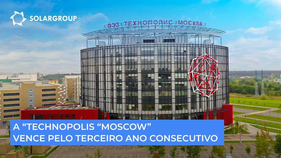 "Technopolis "Moscow": conquistado o primeiro lugar na classificação de Zonas Económicas Especiais russas!