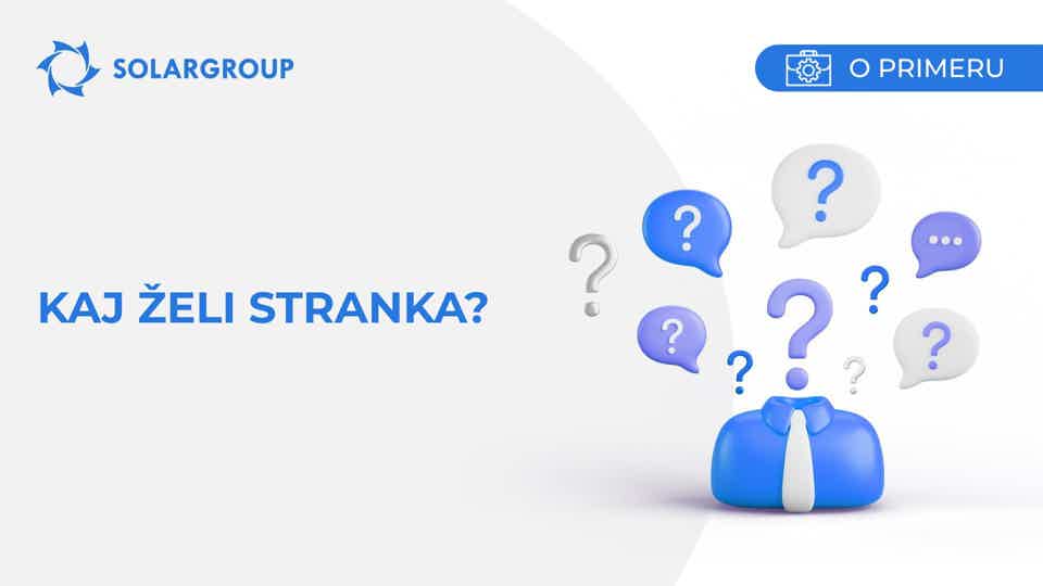 Kaj želi stranka? | Primer iz življenja partnerja