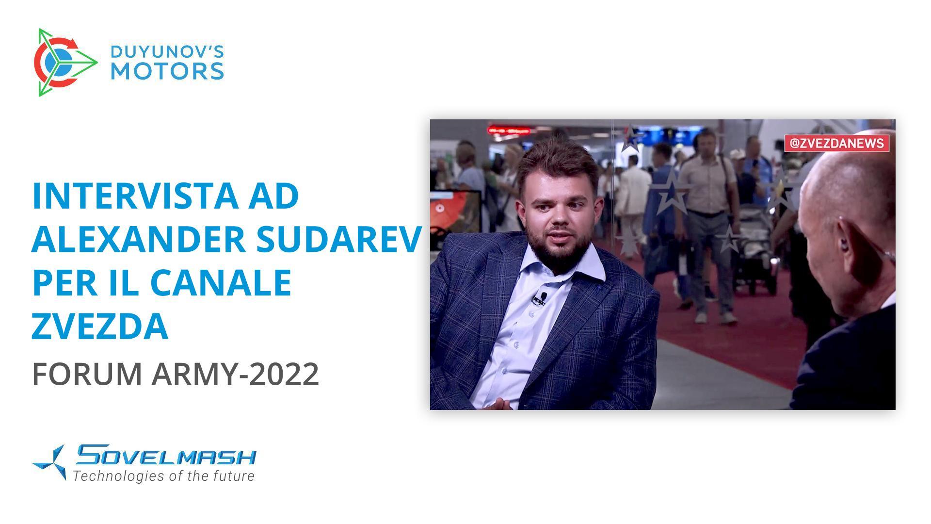 Intervista ad Alexander Sudarev per il canale televisivo Zvezda | Forum Army-2022