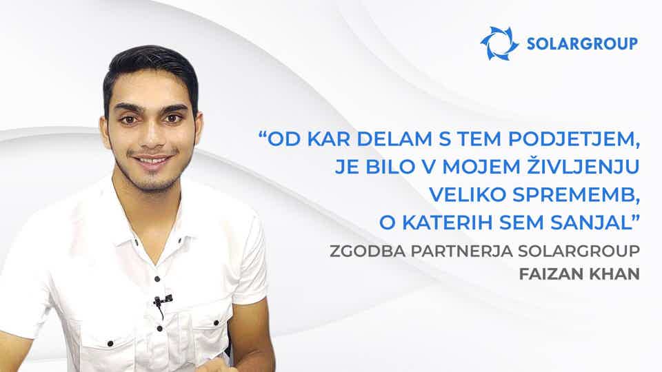 Začel sem služiti več, kot sem si lahko predstavljal | Zgodba partnerja SOLARGROUP Faizan Khan, Indija