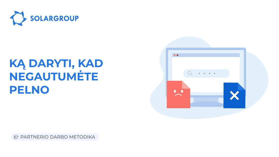 Ką daryti, kad negautumėte pelno | Partnerio darbo metodika