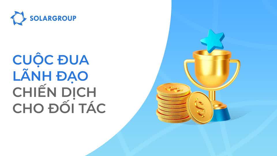 "Cuộc đua đối tác": tham gia trận chiến trạng thái tầm cỡ!