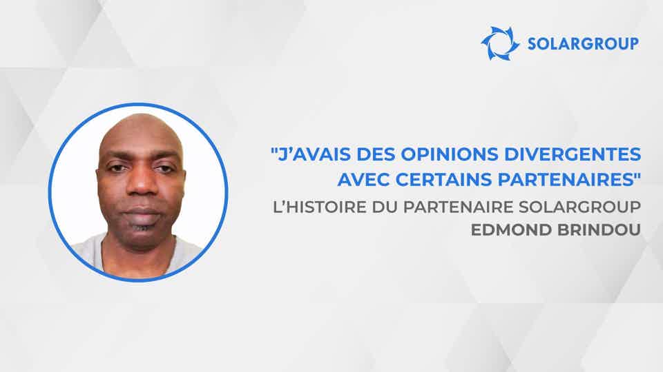 Les partenaires travaillent pour le bien-être financier commun | L’histoire du partenaire SOLARGROUP Edmond BRINDOU