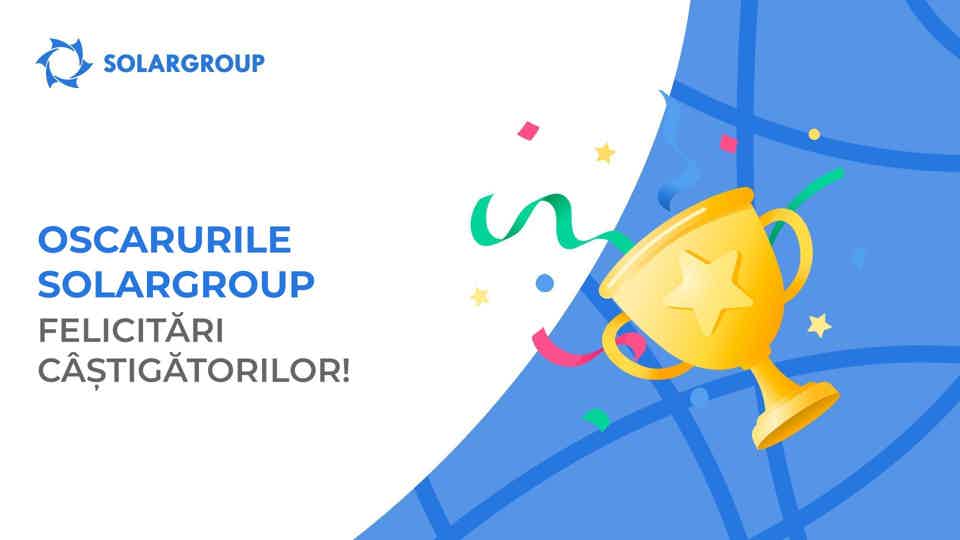 Oscarurile SOLARGROUP: felicitări câștigătorilor!