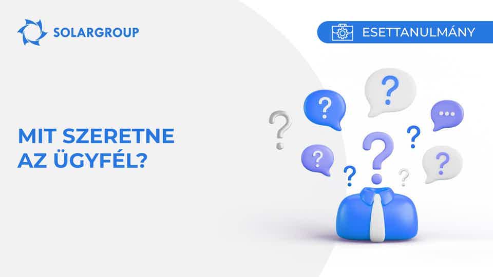 Mit szeretne az ügyfél? | Eset egy partner életből