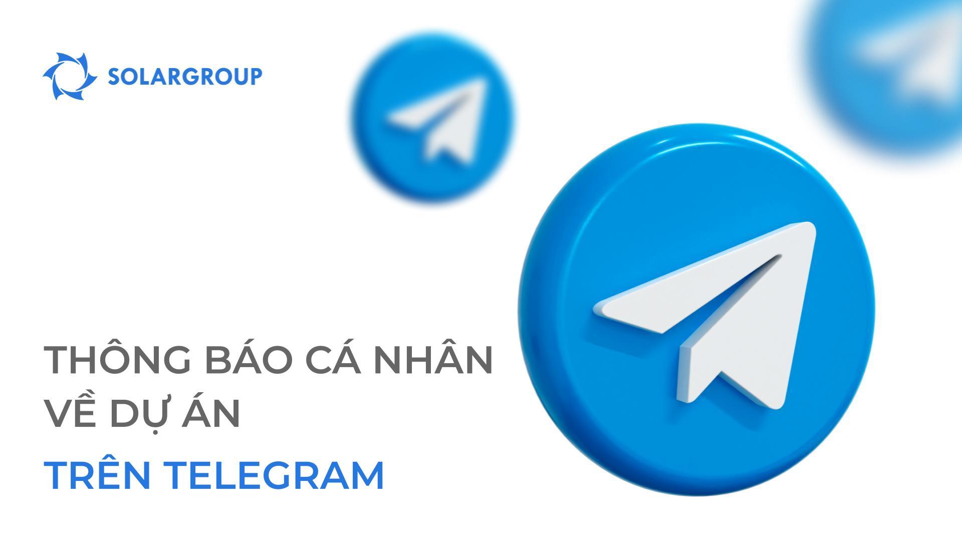 Nhận thông báo trên Telegram về những điều quan trọng nhất đối với bạn trong dự án