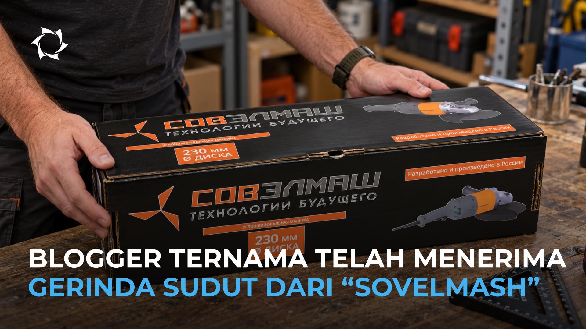 Unboxing gerinda sudut dari “Sovelmash”