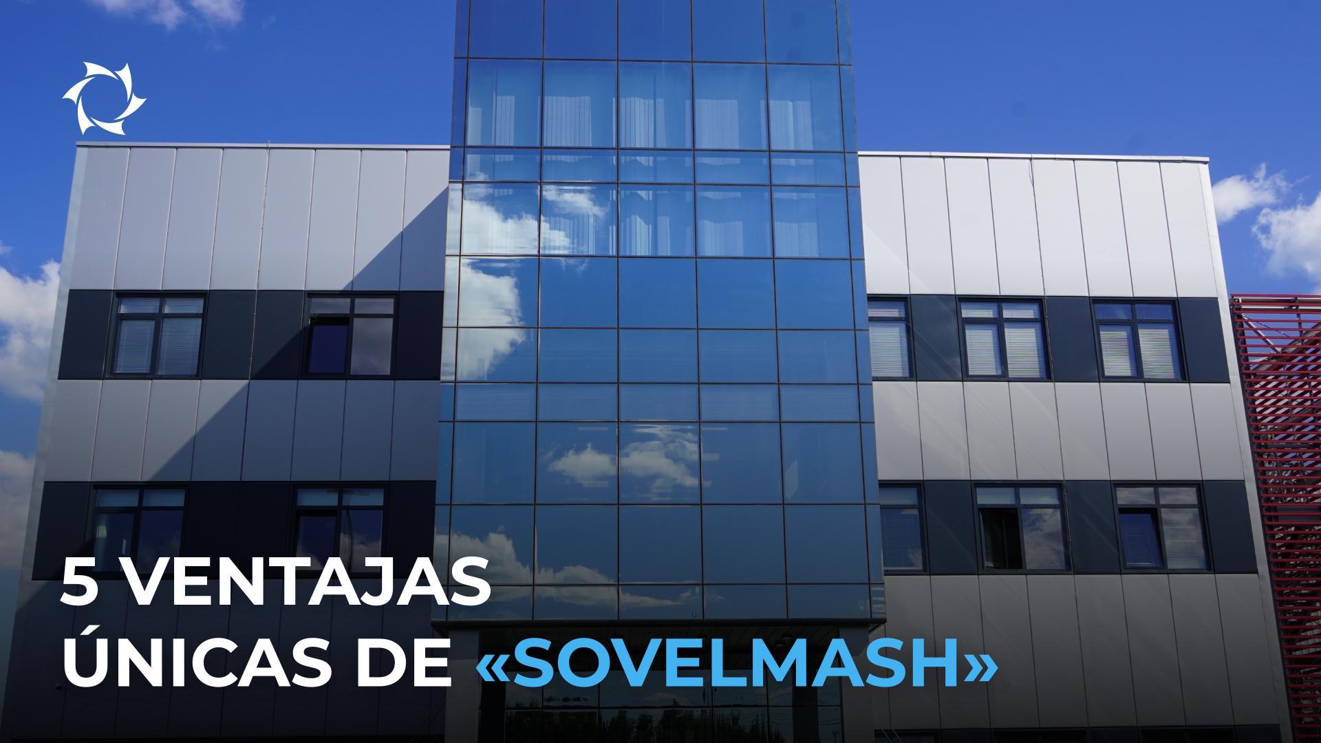 ¿Por qué hablamos con tanta convicción de la singularidad de «Sovelmash» y por qué es relevante para usted?