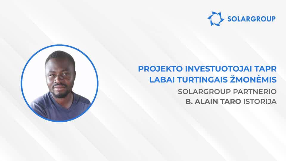 SOLARGROUP inovacijos bus ypatingos | SOLARGROUP partnerio B. Alain Taro istorija