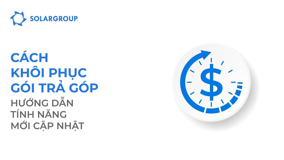 Cách khôi phục gói trả góp của bạn: Hướng dẫn tính năng mới cập nhật