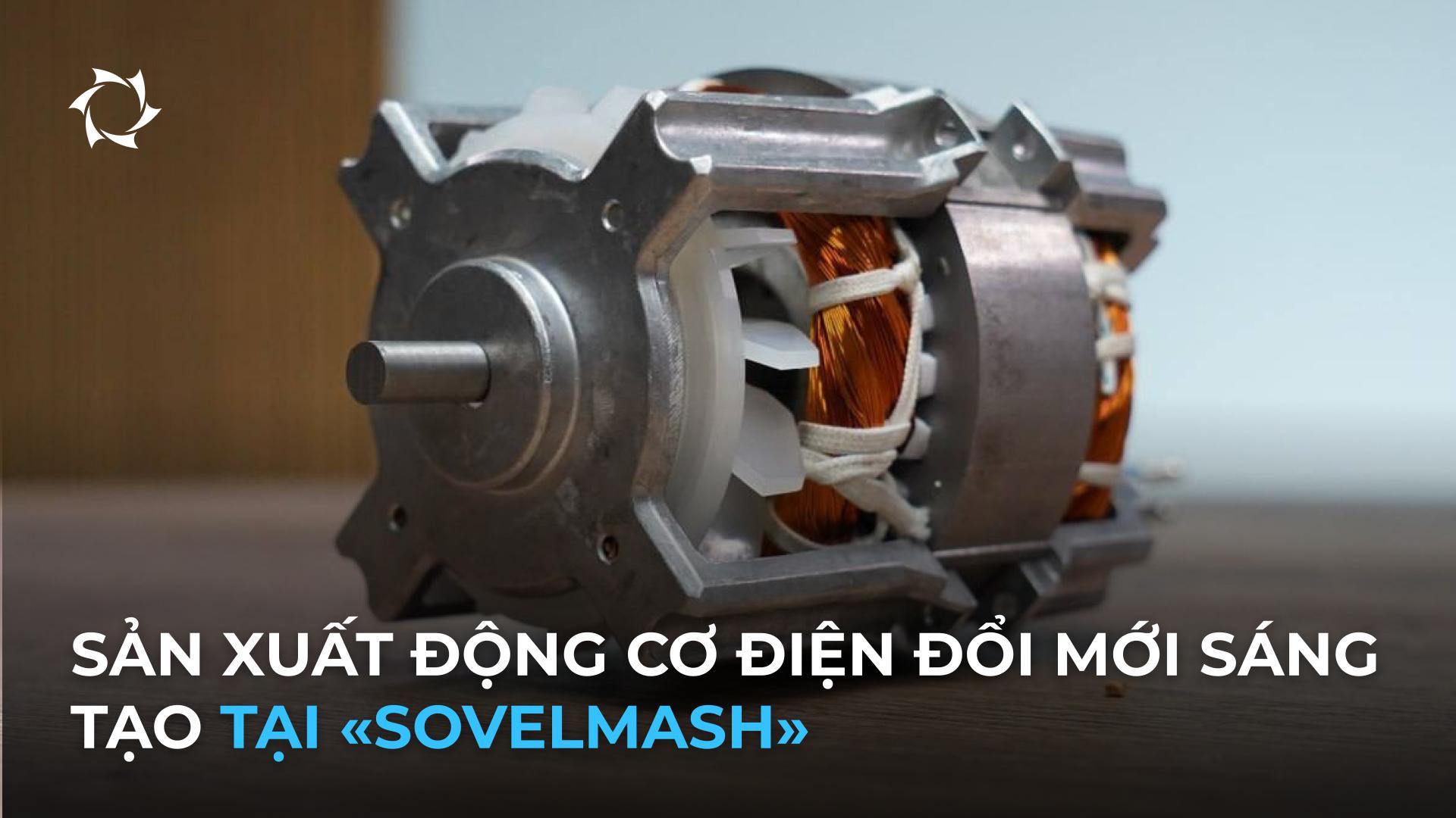 Sản xuất hàng loạt chi tiết và lắp ráp động cơ