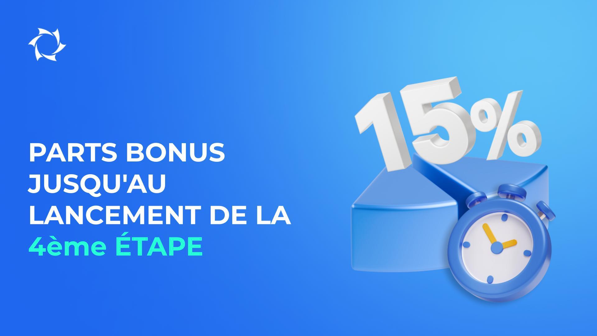 Obtenez jusqu’à 15 % de parts supplémentaires pour de nouveaux investissements à l’étape 3