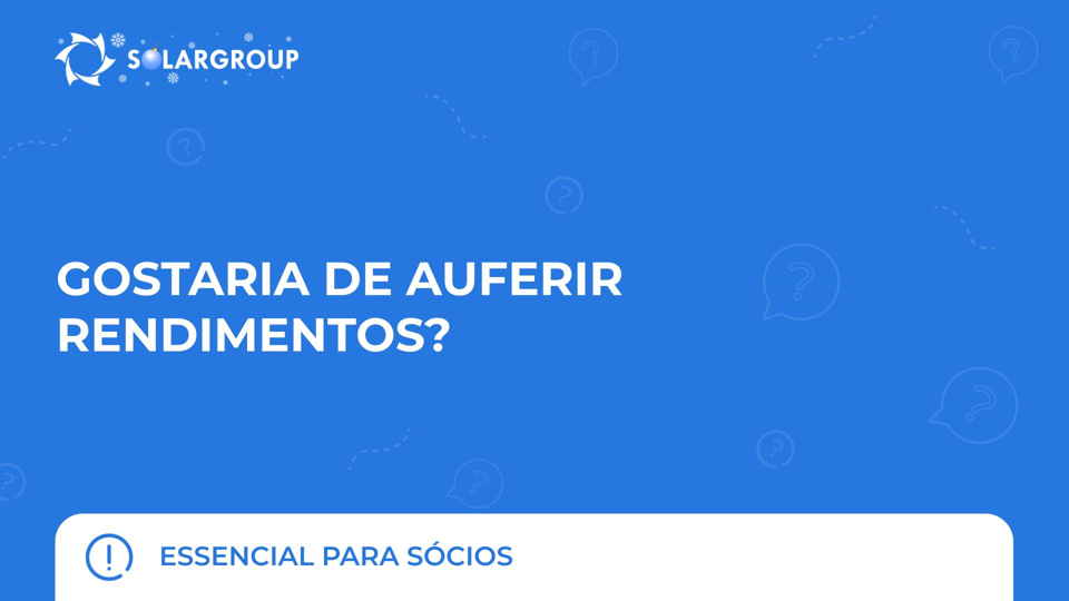 Gostaria de auferir rendimentos? | Essencial para sócios