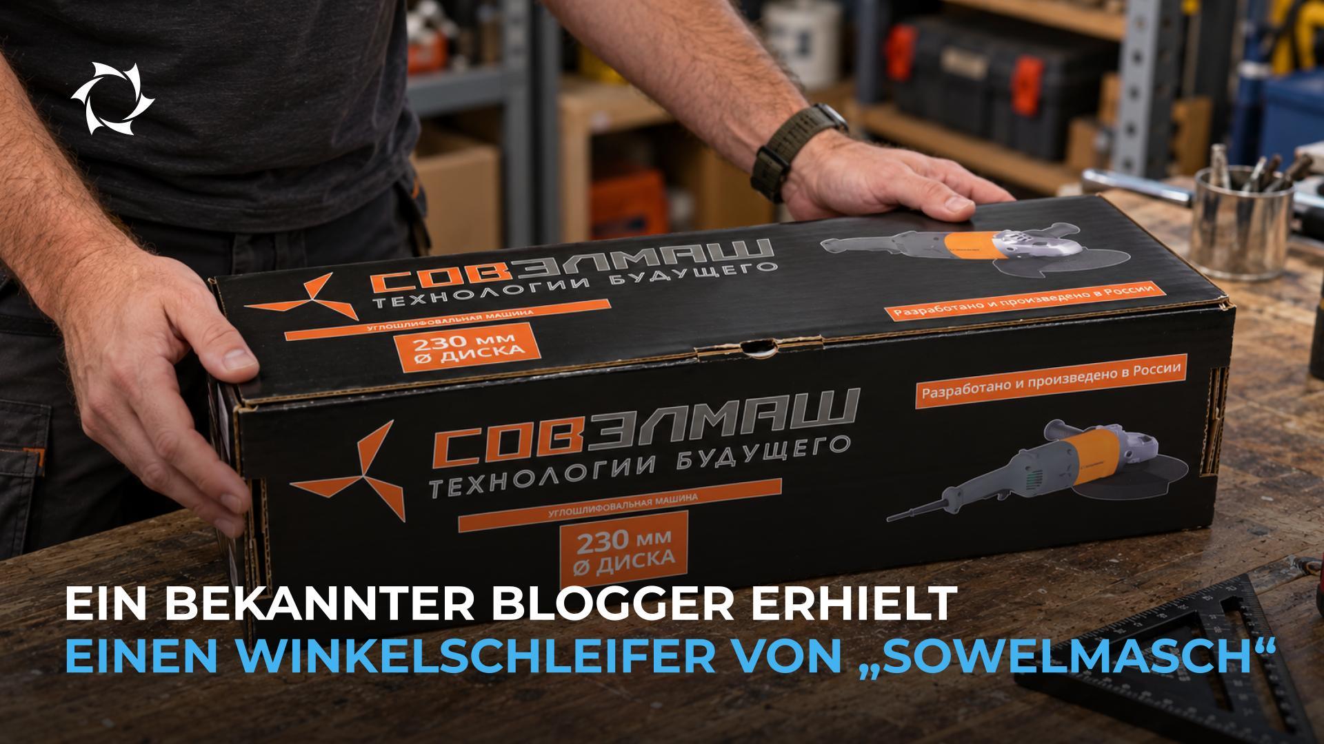 Unboxing des Winkelschleifers von „Sowelmasch“