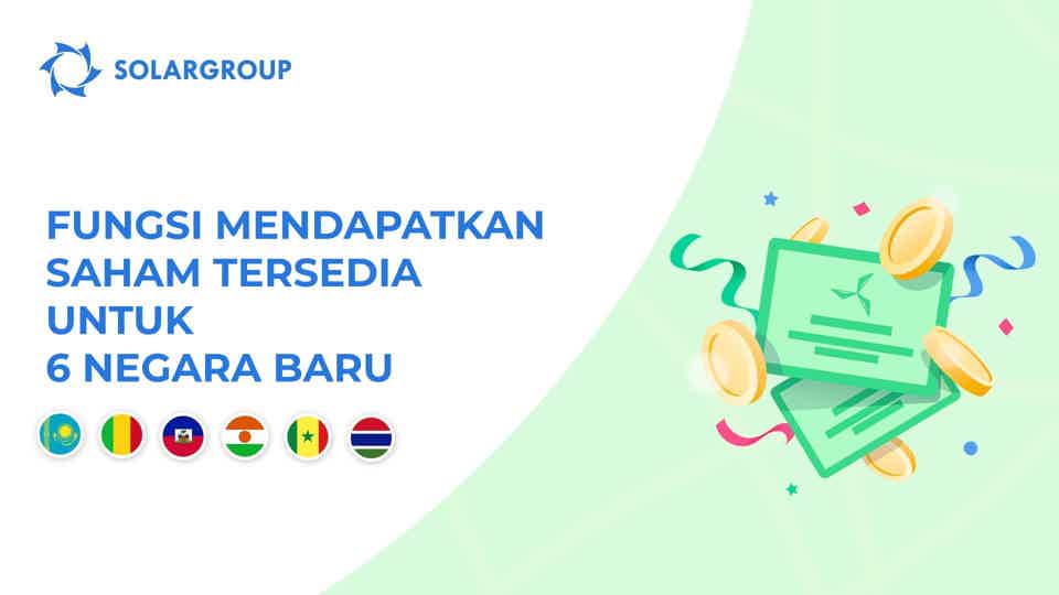 Kami meluncurkan fungsi mendapatkan saham perusahaan di Kazakhstan, Mali, Haiti, Niger, Senegal, dan Gambia.