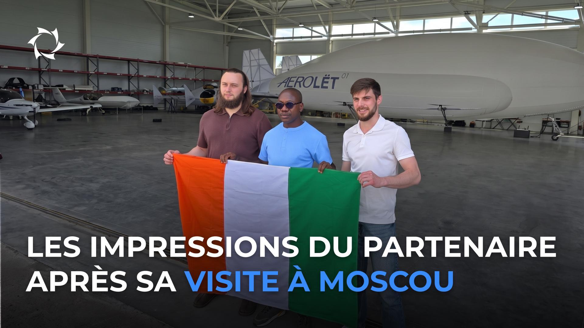 J’ai constaté de réels progrès ! | Un partenaire de la Côte d’Ivoire s’est rendu chez "Sovelmash" et "AERONOVA"