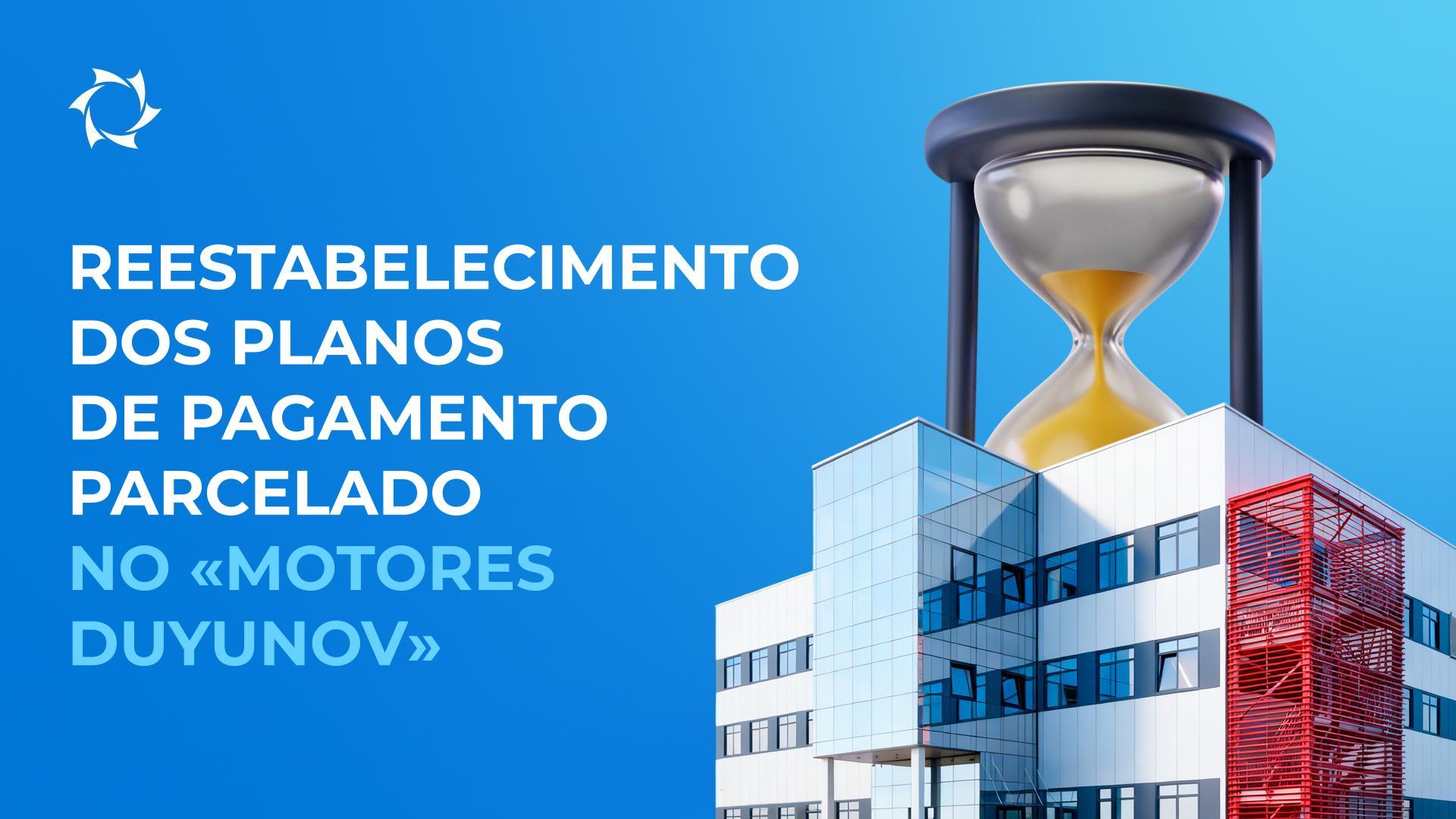 O restabelecimento dos planos de pagamento em prestações cancelados é válido até ao lançamento do EPCT «Sovelmash»