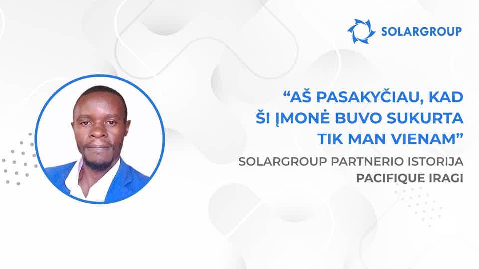 SOLARGROUP dėka aš nebijau ateities | SOLARGROUP partnerio Pacifique Iragi istorija