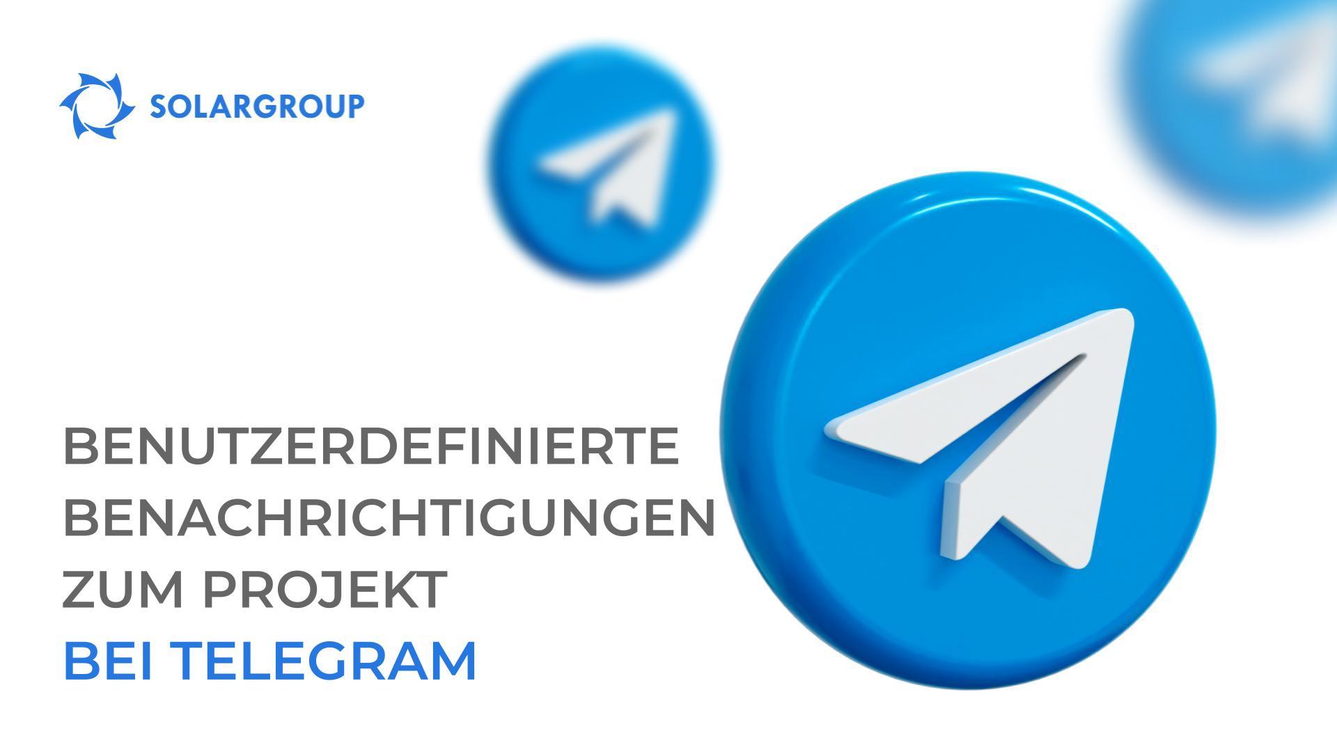 Erhalten Sie Benachrichtigungen über die wichtigsten Themen des Projekts bei Telegram
