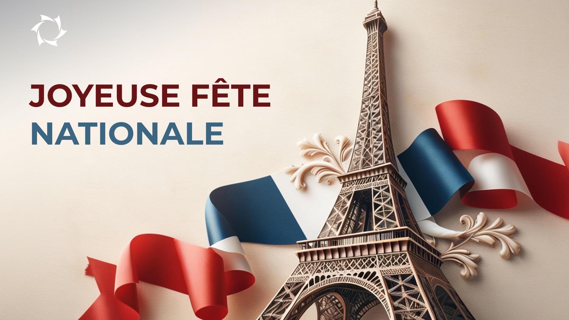 Nous vous adressons nos félicitations à l'occasion de la Fête nationale française du 14 juillet  !