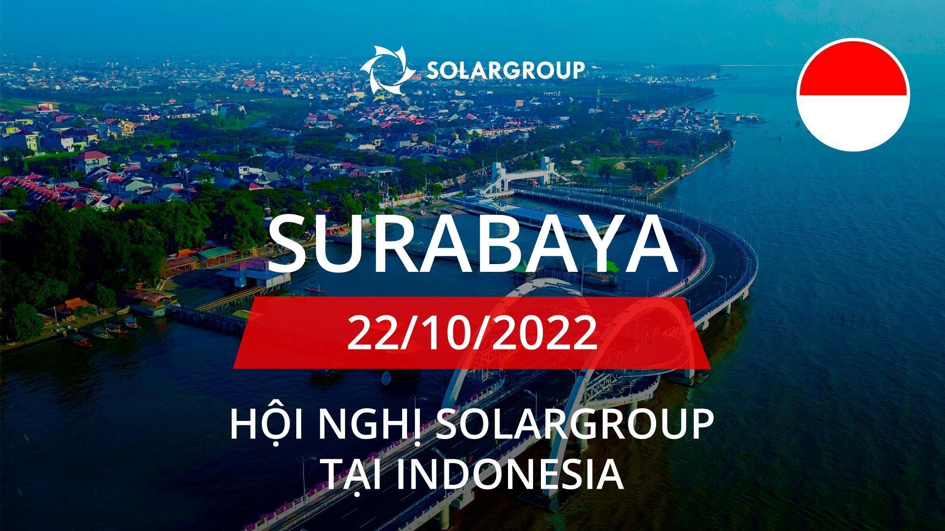 Hội nghị SOLARGROUP tại Indonesia: Ngày 22/10, Surabaya