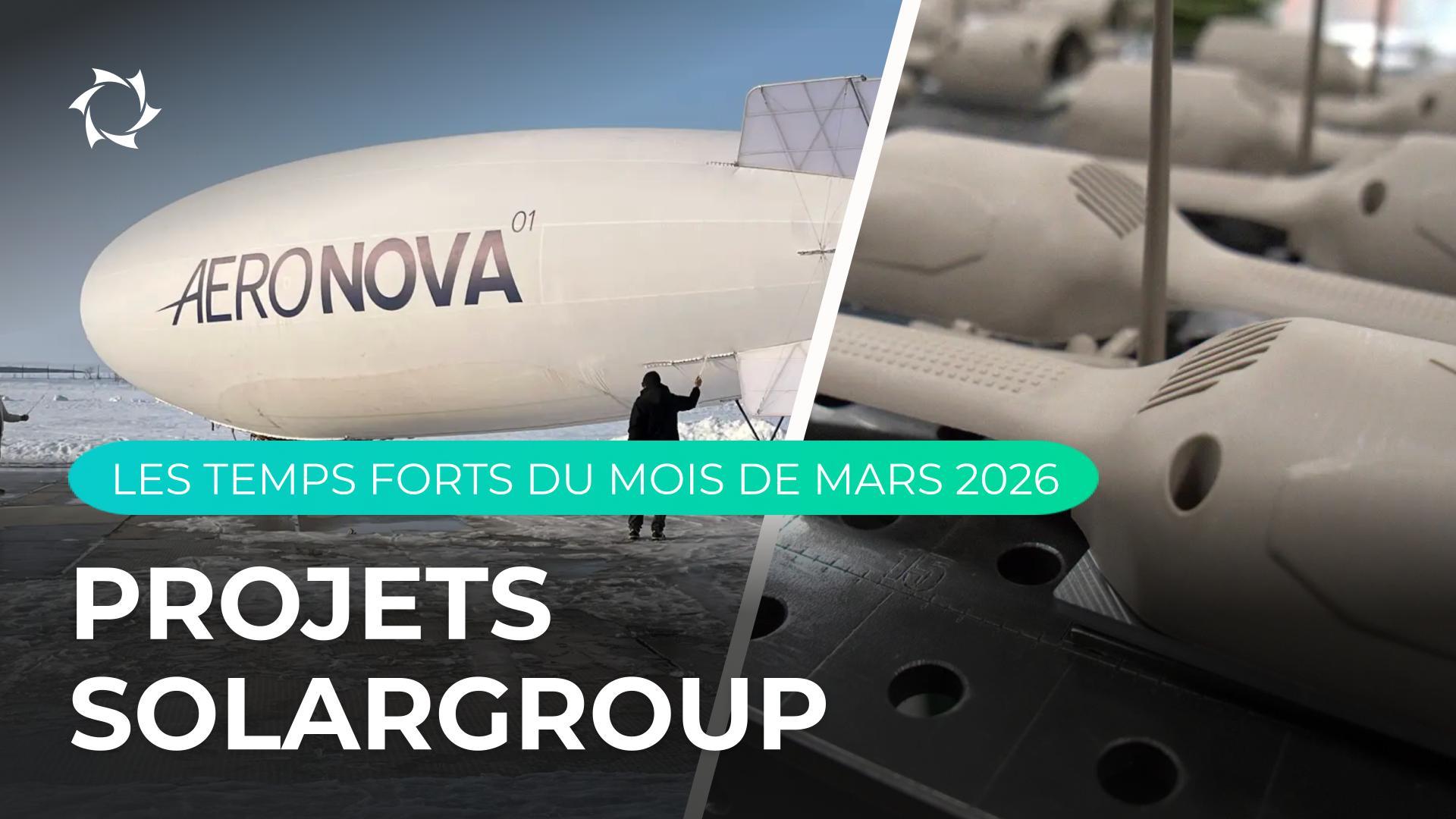 Accélération de la production et licence gouvernementale : le Mois de Mars 2026 dans les projets SOLARGROUP