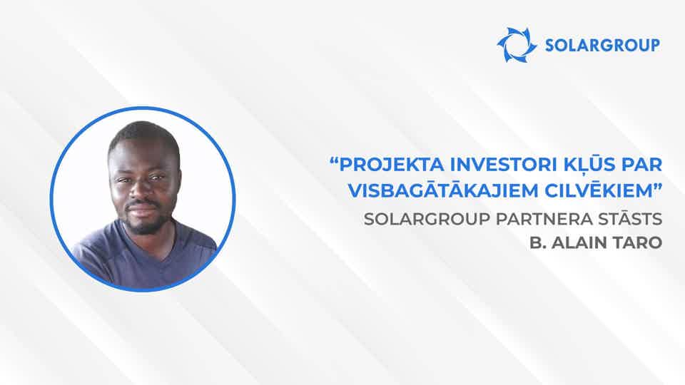 SOLARGROUP radīs revolūciju ar savām inovācijām| SOLARGROUP partnera B. Alain Taro stāsts
