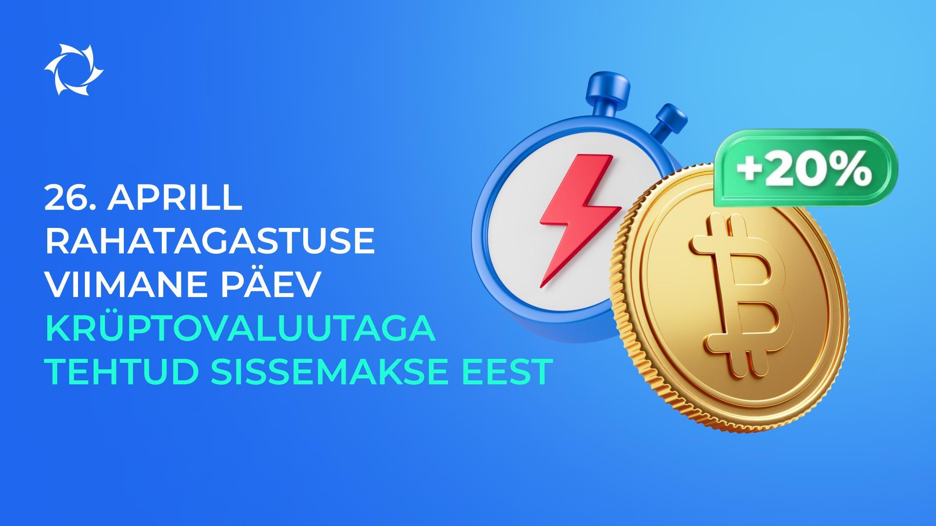 Kiirustage, et saada kuni 20% rahatagastust krüptovaluutaga tehtud sissemakse eest