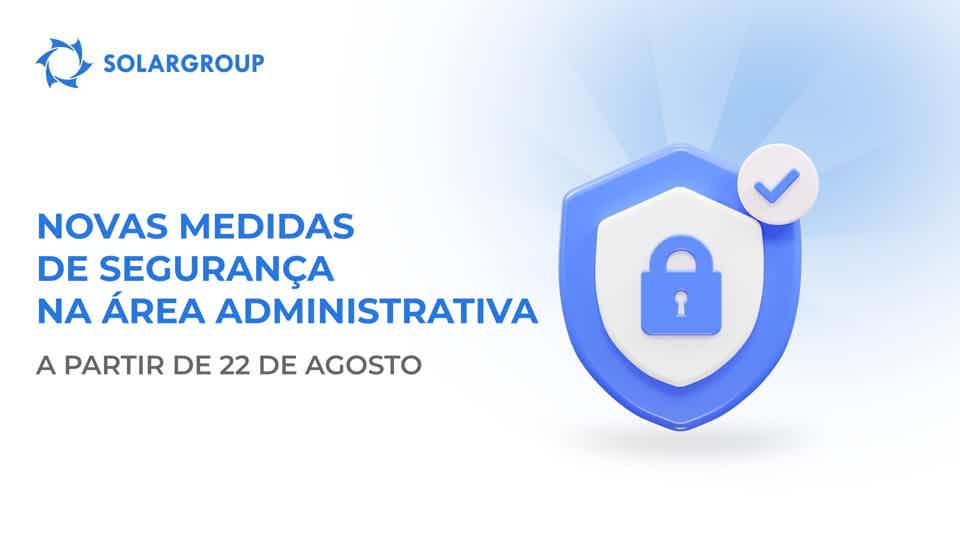 Fique a conhecer os diferentes métodos de proteção da sua conta da área administrativa