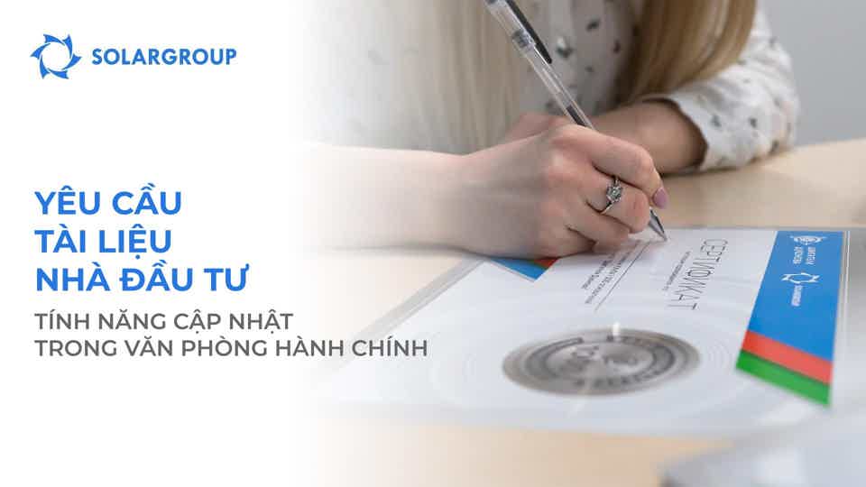 Yêu cầu tài liệu nhà đầu tư: tính năng cập nhật trong văn phòng hành chính