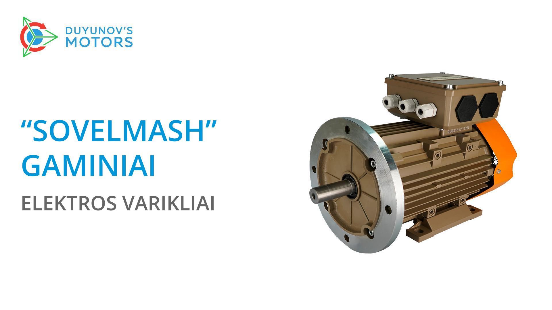 „Sovelmash“ gaminiai: elektros varikliai su „Slavianka“