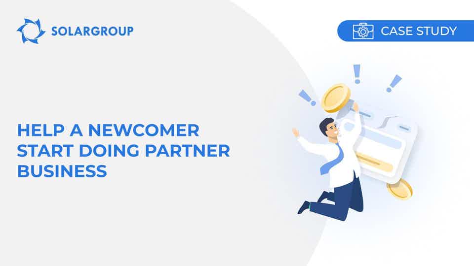 Help a newcomer start doing partner business | Case study of a partner's experience