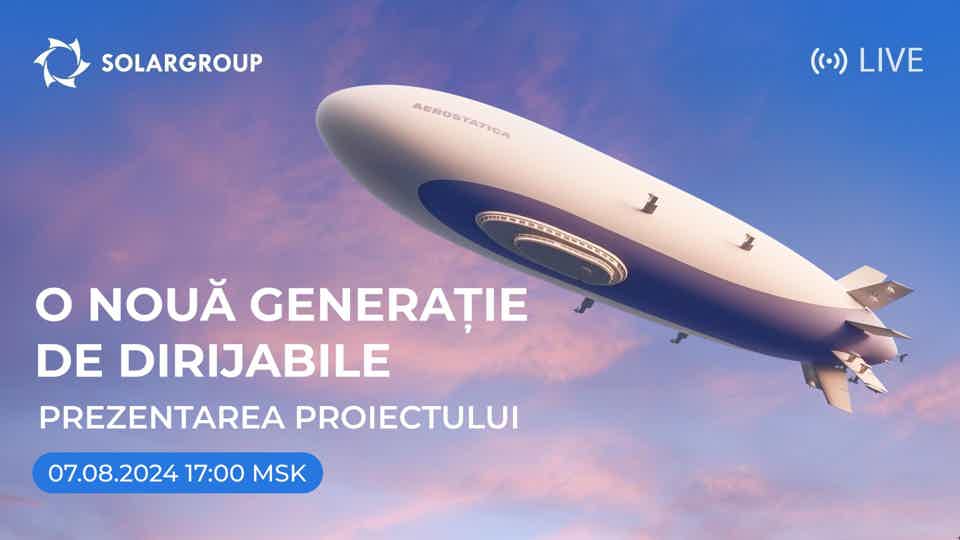 O nouă generație de dirijabile: lansarea proiectului
