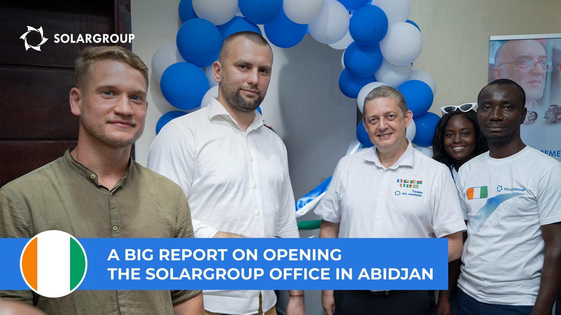 "Our dream has come true" - SOLARGROUP partners about opening an office in Côte d'Ivoire