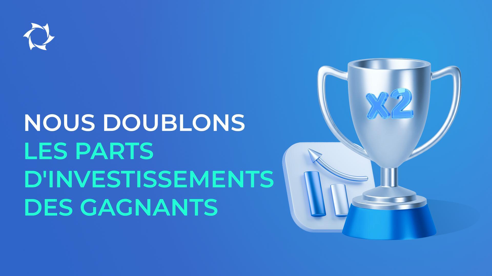Nous félicitons les lauréats et nous doublons leurs investissements
