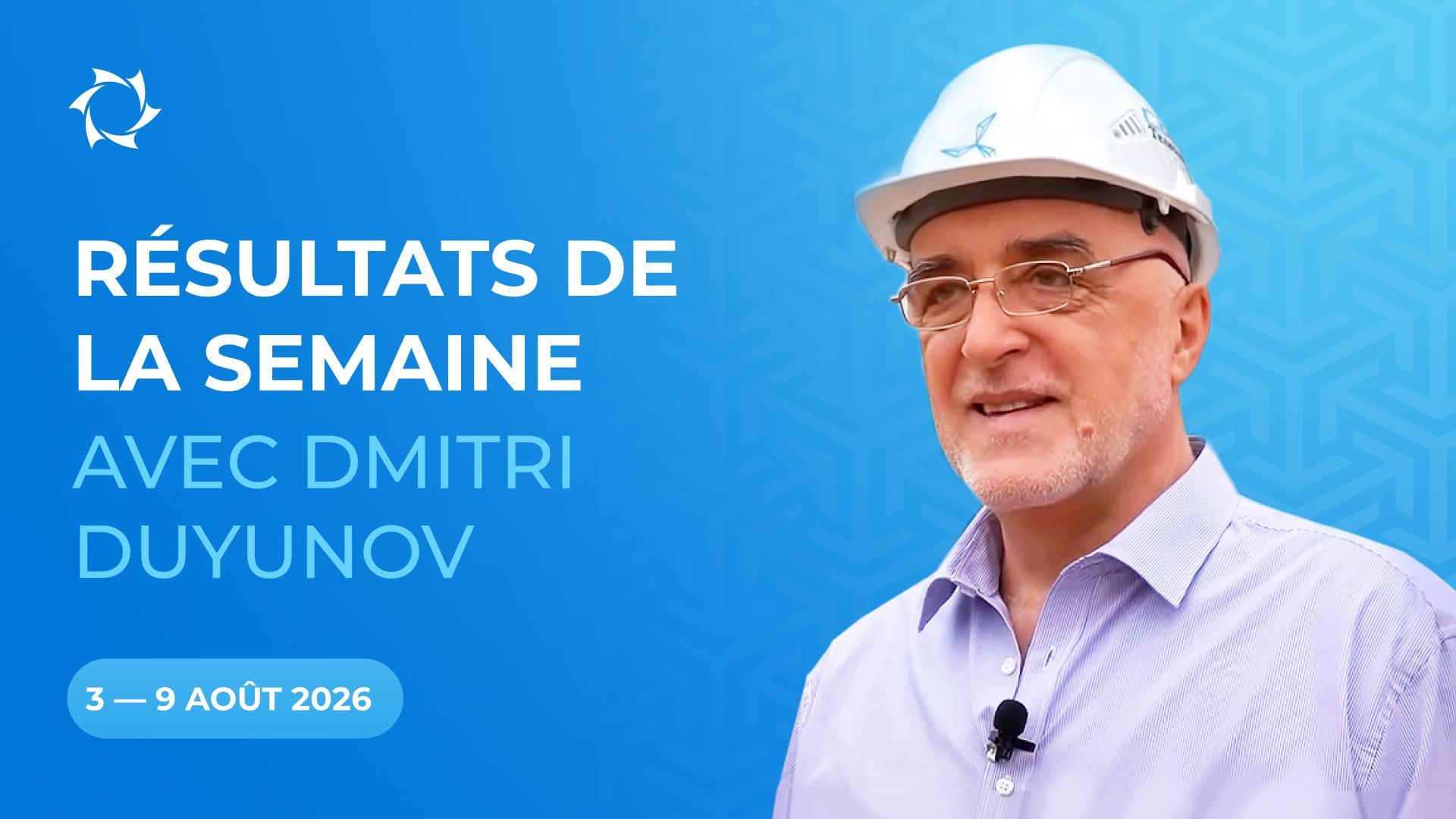 Bilan de la semaine 32.2026 dans projet des "Moteurs Duyunov"