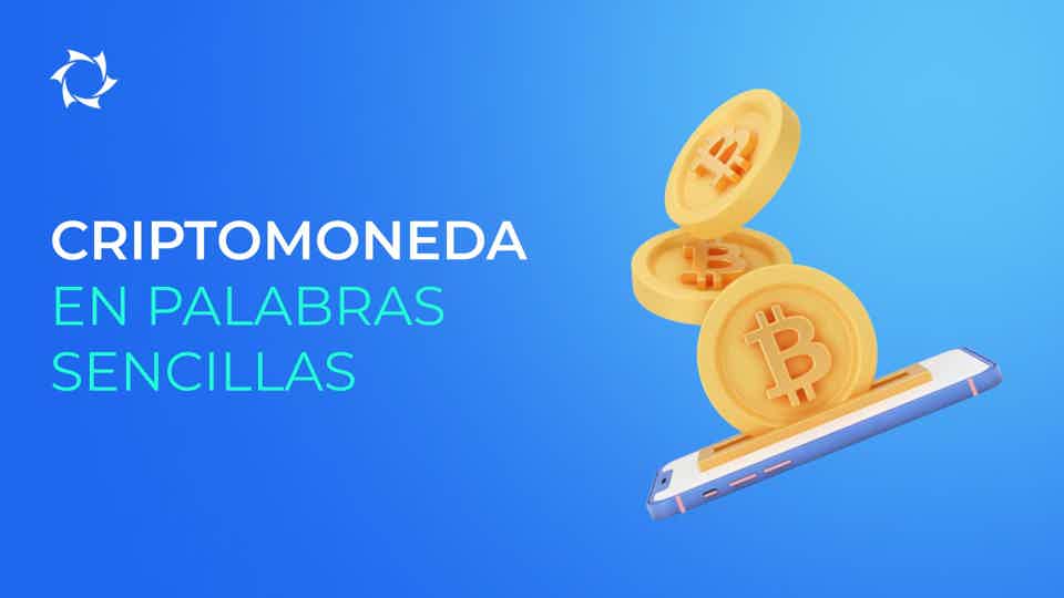 Qué es la criptomoneda y cómo funciona en la práctica