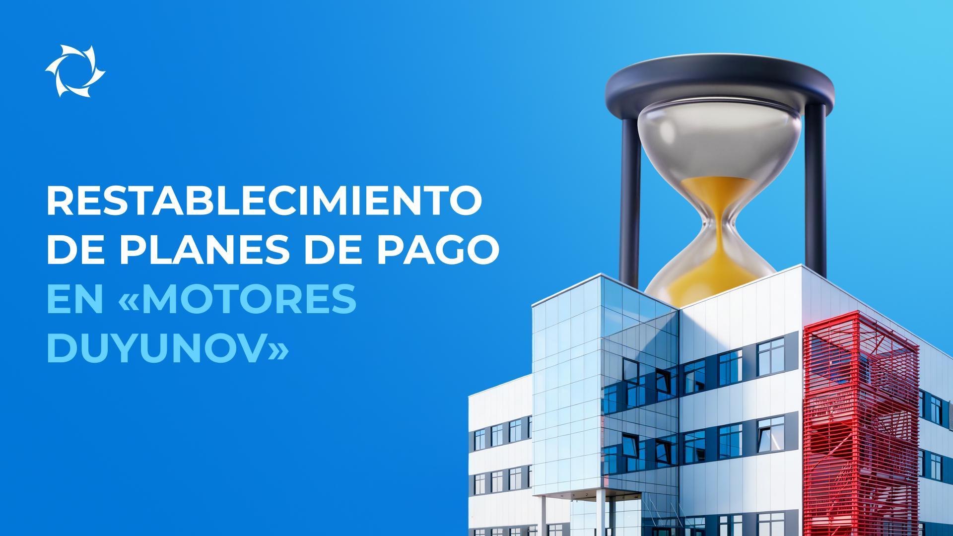 Reactivación de los planes de pago a plazos cancelados está vigente hasta la puesta en marcha del OPDT «Sovelmash»