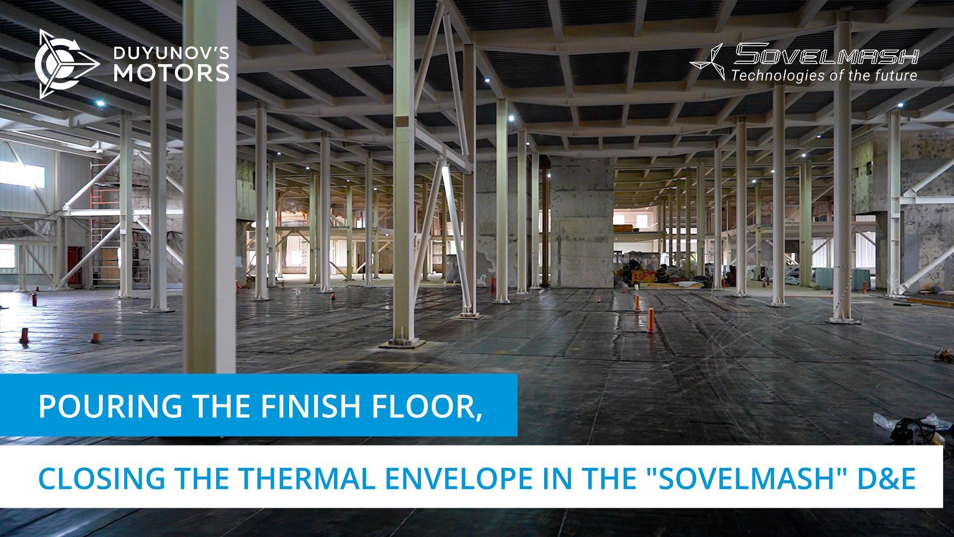 Pouring the finish floor, closing the thermal envelope | "Sovelmash" D&E construction