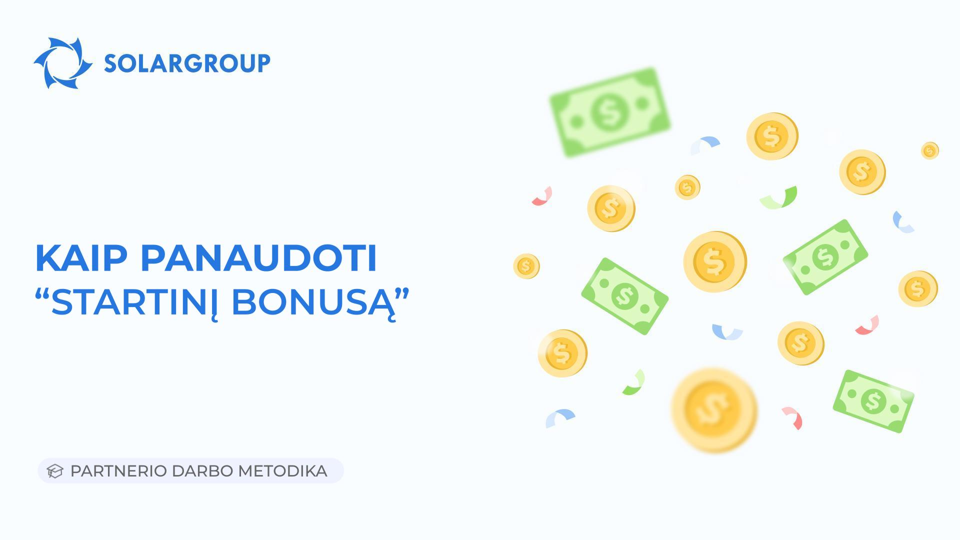 Kaip panaudoti „Startinį bonusą“ | Partnerio darbo metodika