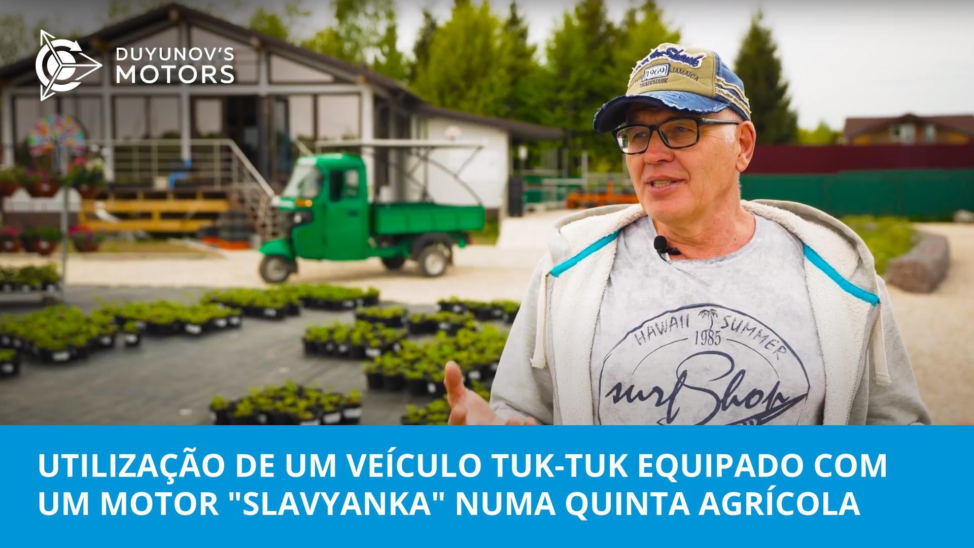 Um auxílio comercial sustentável: utilização de um veículo tuk-tuk equipado com um motor "Slavyanka" numa quinta agrícola