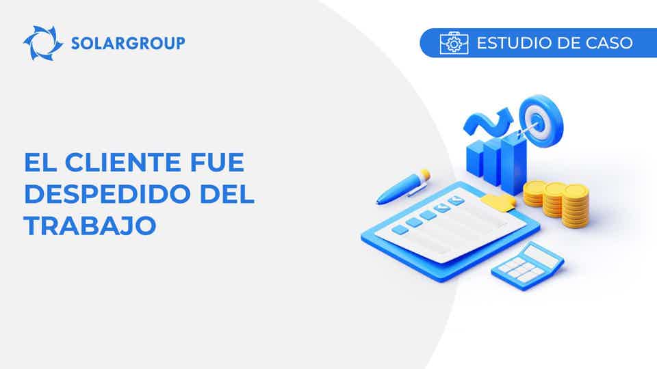El cliente fue despedido del trabajo | Caso de la vida del socio