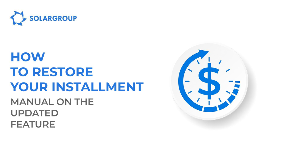 How to restore your installment plan: the updated feature guide