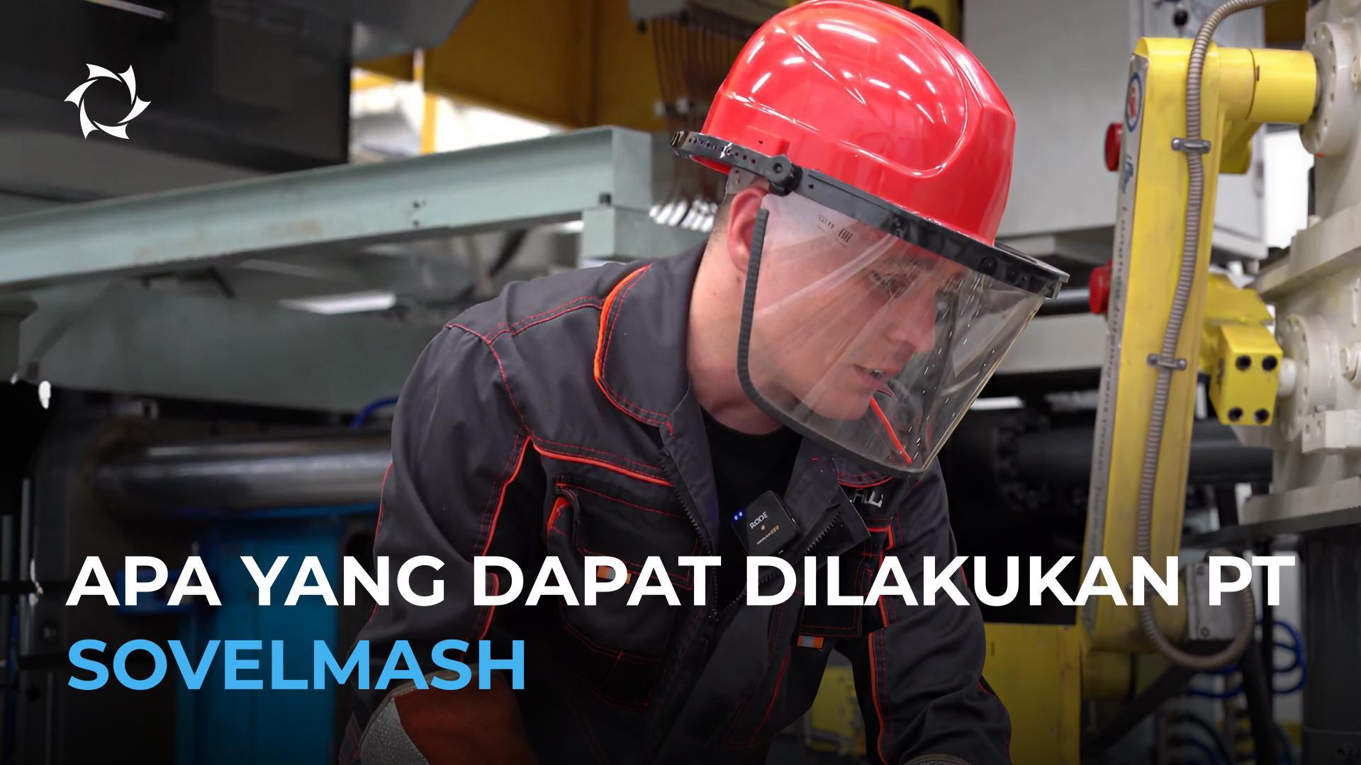 Bagaimana PT Sovelmash mengubah teknologi menjadi solusi siap diterapkan bagi industri