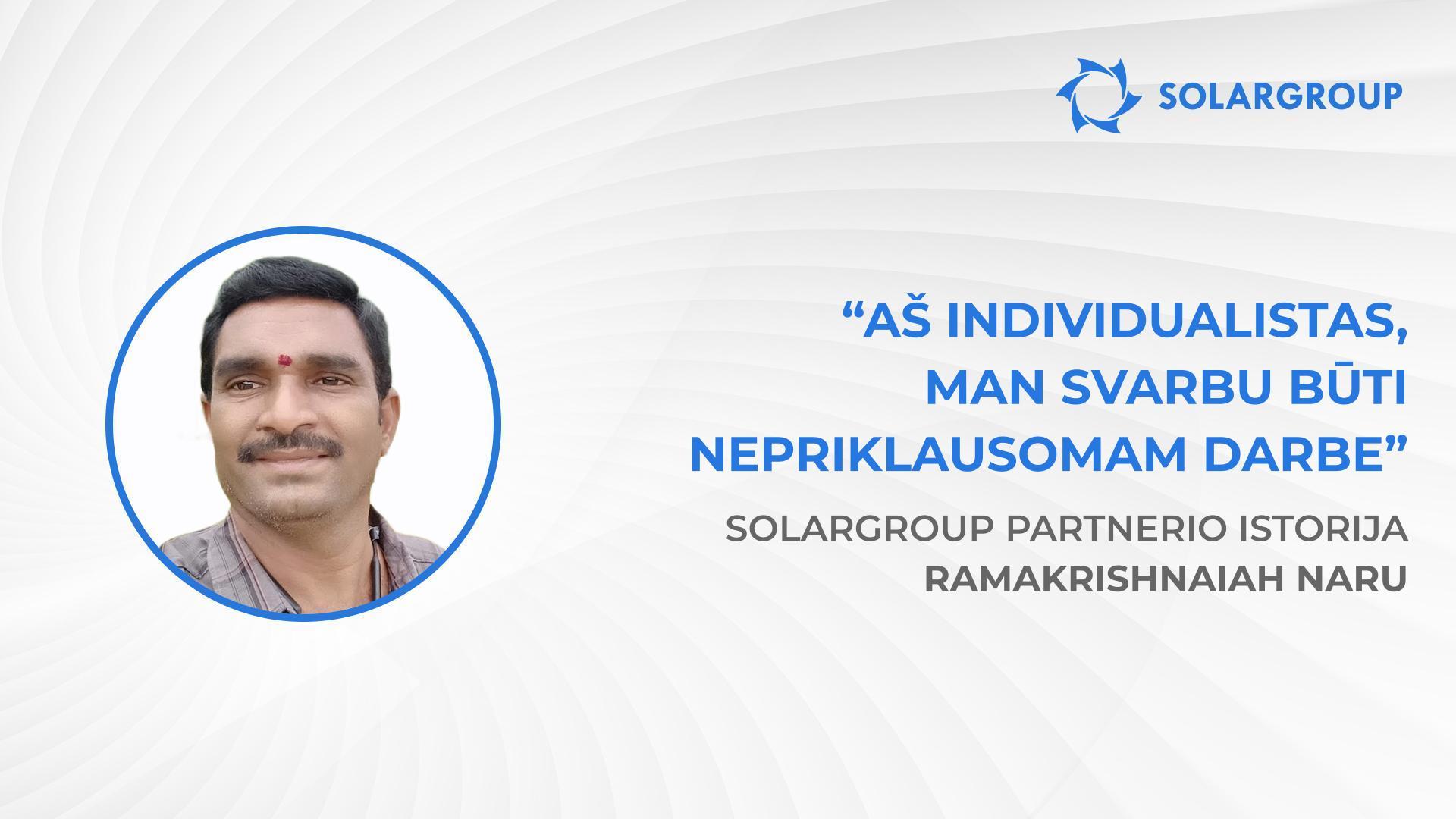 Su SOLARGROUP jūs pasirinkote geriausią! | SOLARGROUP partnerio Ramakrishnaiah Naru istorija