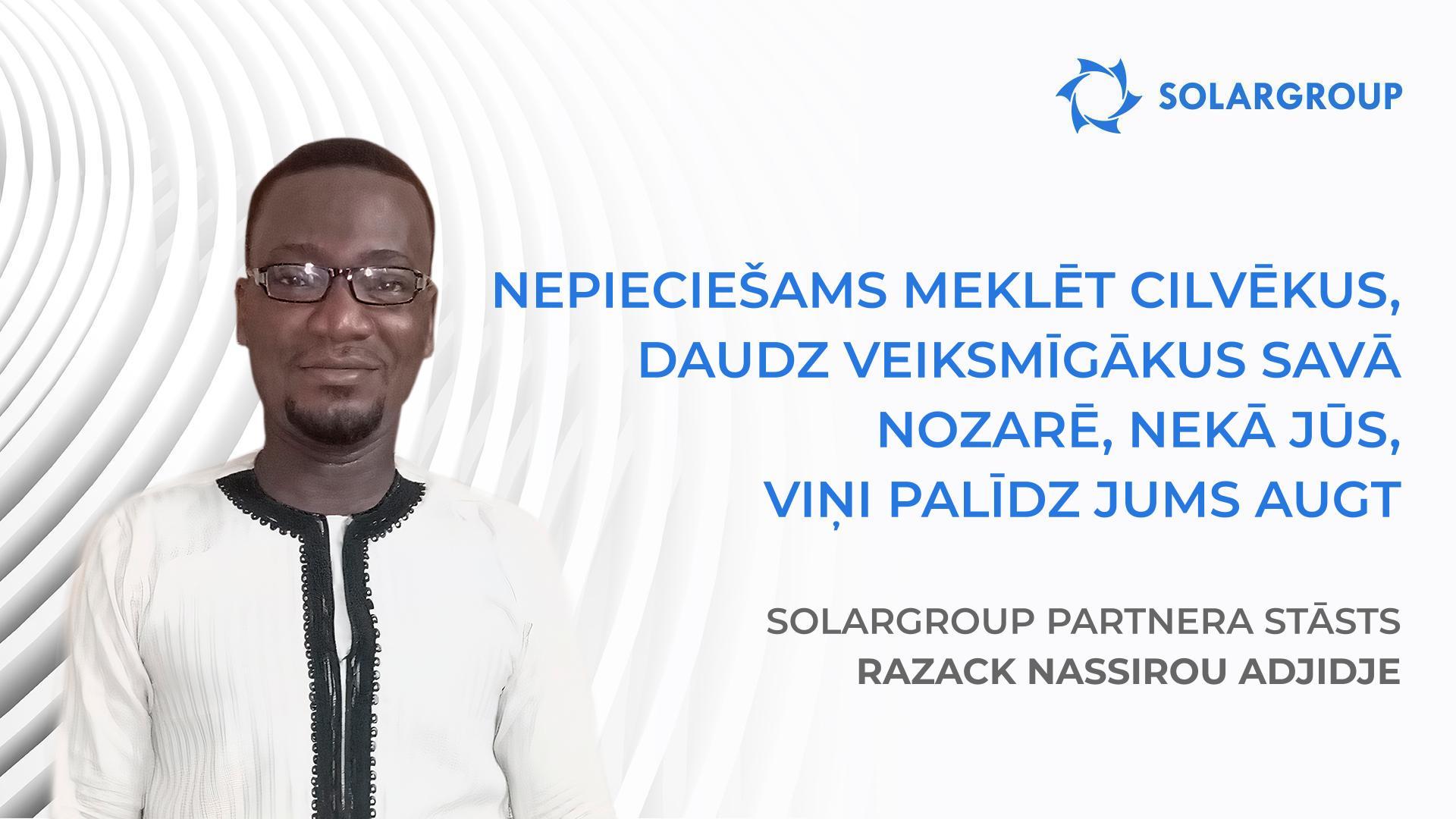 Veiksmīgi uzņēmumi sastāv no veiksmīgiem cilvēkiem | SOLARGROUP partnera Razack Nassirou Adjidje stāsts