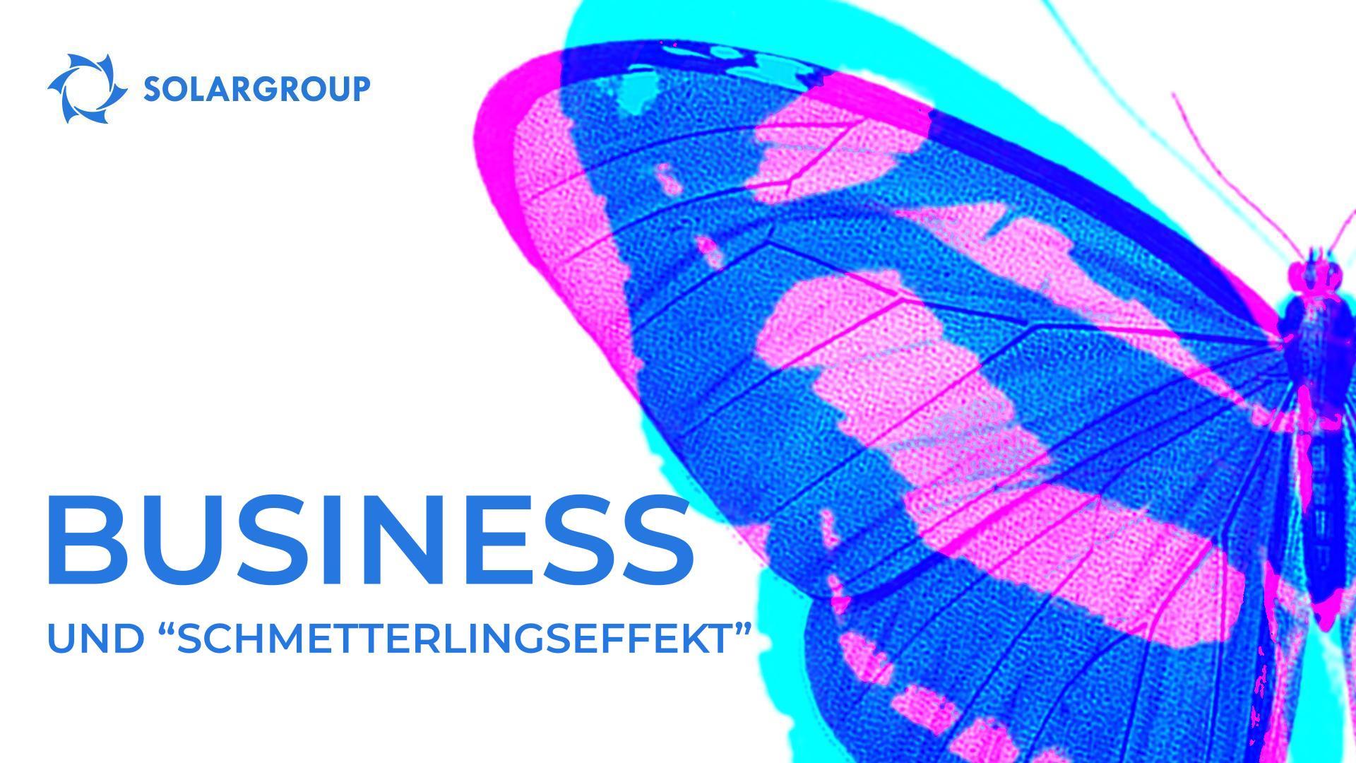 Business und der "Schmetterlingseffekt"